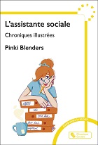 L'assistante sociale : Chroniques illustrées