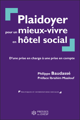 A paraître : Plaidoyer pour un mieuxvivre en hôtel social : D'une prise en charge à une prise en compte