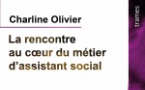 La rencontre au cœur du métier d'assistant social - Charline Olivier
